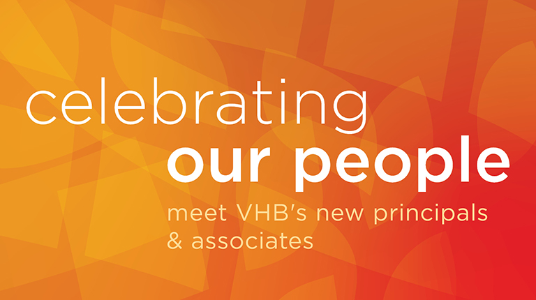 Our future is bold, vibrant, inspired, and bright—congratulations to VHB’s new Principals and Associates.